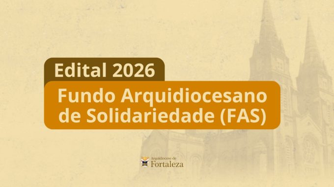 8cd24bce b6d9 4410 956d 100475a8d6ba em Arquidiocese de Fortaleza divulga edital do Fundo Arquidiocesano de Solidariedade 2026