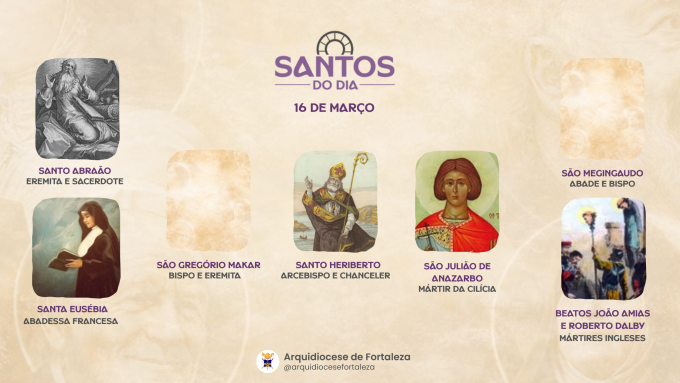 santos 1603 em Santos do Dia (16/03): Santo Abraão, Santa Eusébia, São Gregório Makar, Santo Heriberto e outros