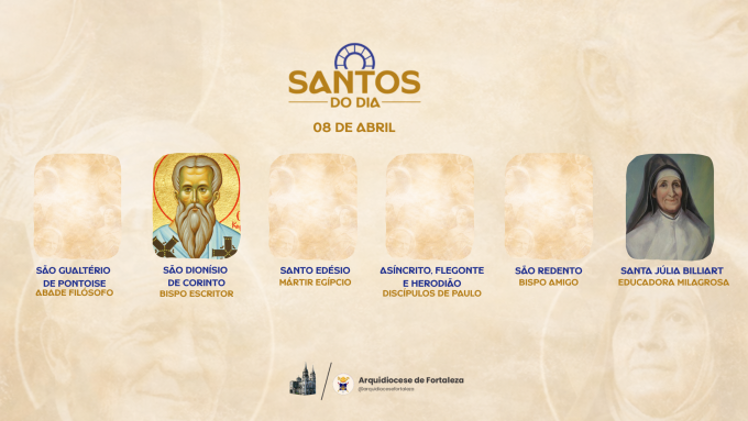 santos 08 04 em Santos do Dia (08/04): São Gualtério de Pontoise, São Dionísio de Corinto, Santo Edésio e outros
