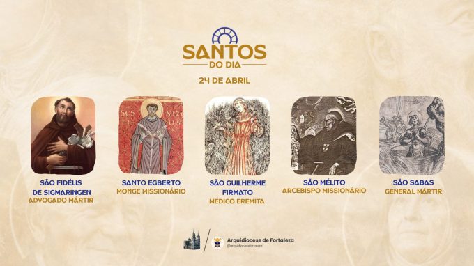 santos 24 04 em Santos do Dia (24/04): São Fidélis de Sigmaringa, Santo Egberto, São Guilherme Firmato e outros