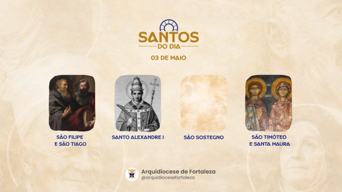 santos 03 05 em Santos do Dia (03/05): São Tiago, São Filipe, Santo Alexandre I, São Sostegno e São Timóteo e Santa Maura