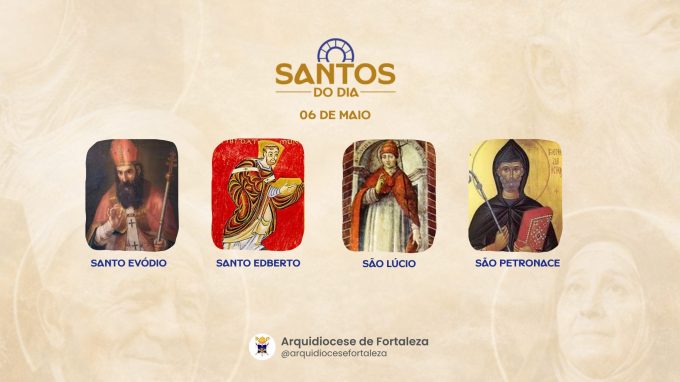 santos 06 05 em Santos do Dia (06/05): Santo Evódio, Santo Edberto, São Lúcio e São Petronace