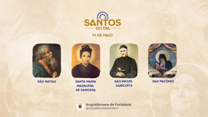 santos 14 05 em Santos do Dia (14/05): São Matias, Santa Maria Madalena de Canossa, São Miguel Garicoïts e São Pacômio