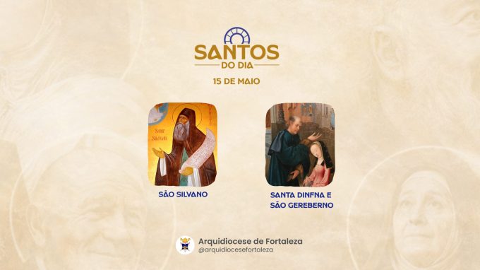 santos 15 05 em Santos do Dia (15/05): São Silvano, Santa Dinfna e São Gereberno