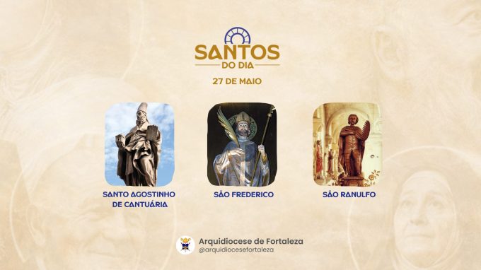 santos 27 05 em Santos do Dia (27/05): Santo Agostinho de Cantuária, São Frederico e São Ranulfo
