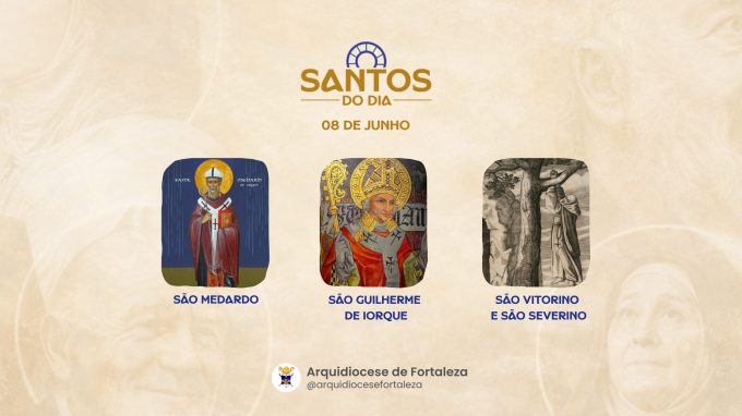 santos 08 06 em Santos do Dia (08/06): São Medardo, São Guilherme de Iorque e São Vitorino e São Severino