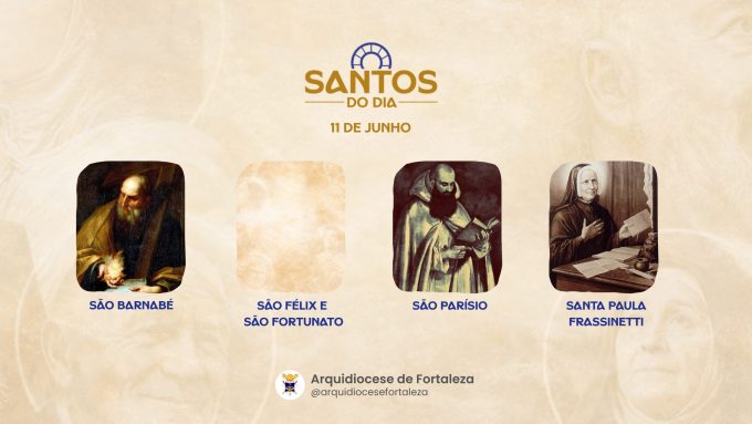 santos 11 06 em Santos do Dia (11/06): São Barnabé, São Félix e São Fortunato, São Parísio e Santa Paula Frassinetti