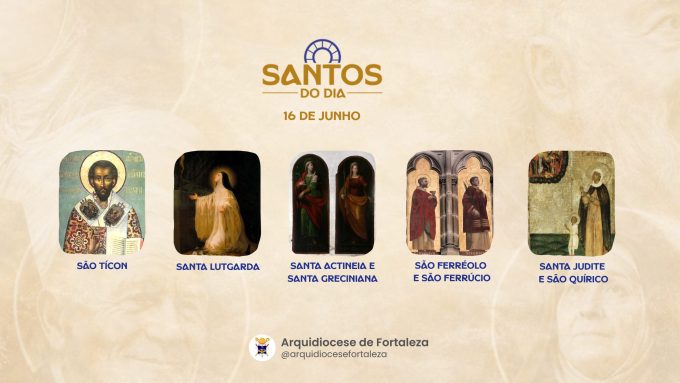 santos 16 06 em Santos do Dia (16/06): São Tícon, Santa Lutgarda, Santa Actineia e Santa Greciniana e São Ferréolo e São Ferrúcio