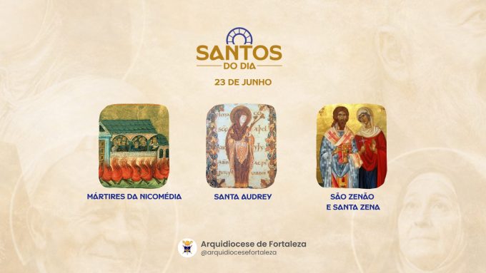 santos 23 06 em Santos do Dia (23/06): Mártires da Nicomédia, Santa Audrey São Zenão e Santa Zena