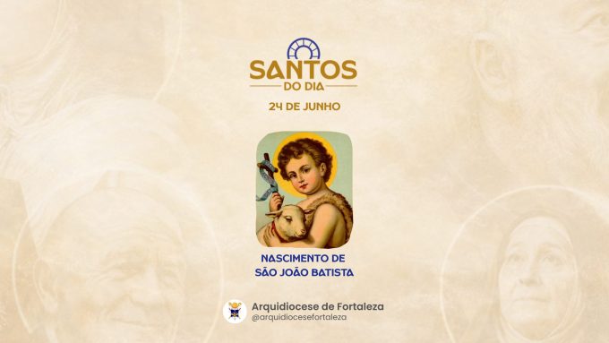 santos 24 06 1 em Santo do Dia (24/06): São João Batista