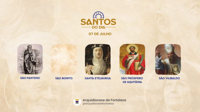 santos 07 07 em Santos do Dia (07/07): São Panteno, São Bonito, Santa Etelburga, São Próspero de Aquitânia e São Vilibaldo