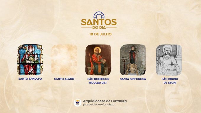santos 18 07 em Santos do Dia (18/07): Santo Arnolfo, Santo Alano, São Bruno de Segni, São Domingos Nicolau Dat e Santa Sinforosa